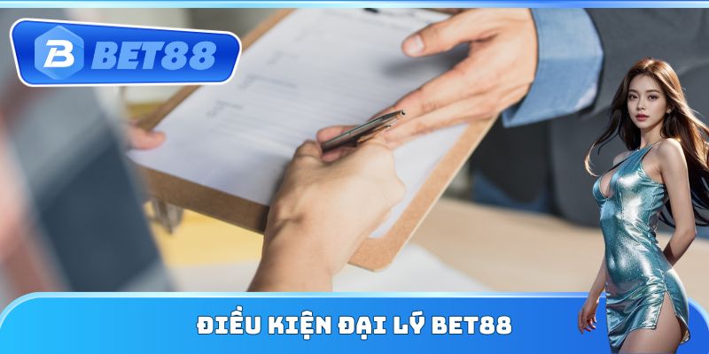 Điều kiện trở thành đại lý Bet88