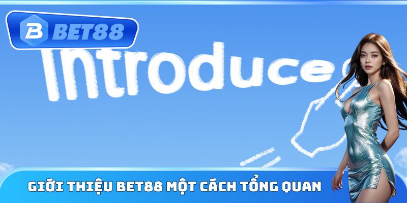 Giới thiệu Bet88 một cách tổng quan