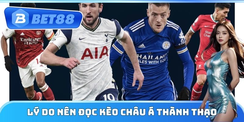 Lý do nên đọc kèo châu Á thành thạo