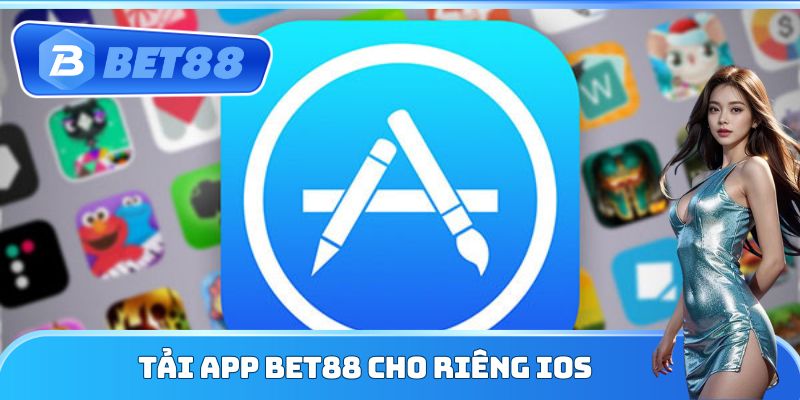 Tải app Bet88 cho riêng iOS